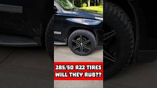 Escalade Larger Tires 28550R22 Will They Rub [upl. by Odraccir337]