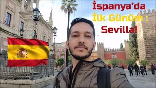 İspanyada İlk Günüm  SEVİLLA 🇪🇸 [upl. by Trevethick]