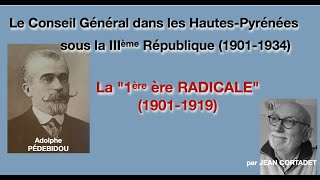 Le Conseil Général dans les HautesPyrénées  La première quotÈRE RADICALEquot 19011934 J Courtadet [upl. by Osrit]