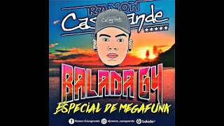 CD BALADA G4 ESPECIAL MEGAFUNK VOL 2  DJ RAMON CASAGRANDE [upl. by Nirrep]