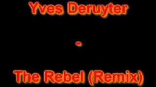 Yves Deruyter  The Rebel Remix [upl. by Yadsnil]