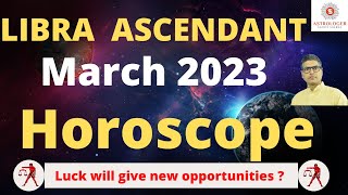 Libra Ascendant Horoscope March 2023How Will March 2023 Be For Libra AscendantLibra March 2023 [upl. by Kaitlyn]