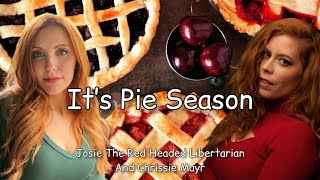 Pie Season Josie The Redheaded Libertarian Shares Tips To Make The Best Pies with Chrissie Mayr [upl. by Orodoet]