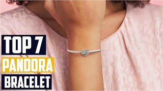 Pandora Passion Exploring the Top 7 Bracelets of All Time [upl. by Warms]