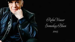 Robin Trower  Someday Blues 2005 [upl. by Dougie]