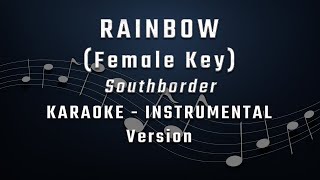 RAINBOW  FEMALE KEY  KARAOKE  INSTRUMENTAL  SOUTH BORDER [upl. by Alahsal43]