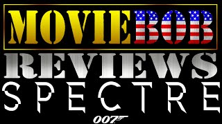 MovieBob Reviews SPECTRE 2015 [upl. by Ycrad]