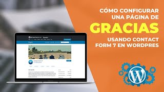 ✅ Cómo configurar una página de gracias por tu formulario de Contact Form 7 en Wordpress [upl. by Rosio]