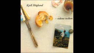 Kjell Höglund  Bland Helgon Skurkar Och Vanligt Folk album Tidens Tecken 1984 [upl. by Umeko]