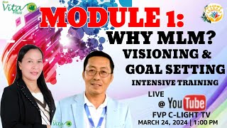 FVP MODULE 1 WHY MLY VISIONING amp GOAL SETTING BY CLIGHT OF TEAM CHAMPIONS [upl. by Holey884]