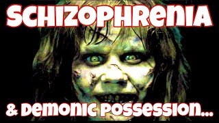 Likeness of Schizophrenia amp Demonic Possession Symptoms Diagnosis Pathology [upl. by Neras531]