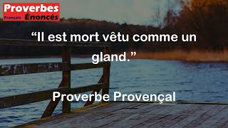 Proverbe Provençal  Il est mort vêtu comme un gland [upl. by Consolata]