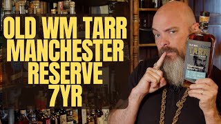 Old WM Tarr Manchester Reserve 7yr  114 Proof [upl. by Saerdna900]