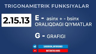 91Dars 21513 Trigonametrik Funksiya E asin   bsinx oraliqdagi qiymatlar G grafigi [upl. by Lerner]