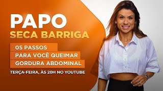 5 Passos para você Queimar Gordura Abdominal [upl. by Zapot]