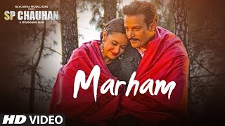 Marham Video Song  SP CHAUHAN  Jimmy Shergill Yuvika Chaudhary  Sonu Nigam [upl. by Breed718]