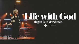 Life with God  Megan Fate Marshman [upl. by Alahcim]