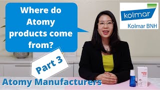 Atomy Manufacturers Part 3 Kolmar BNH English [upl. by Honig811]