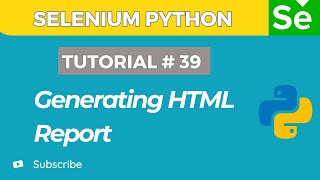 Selenium WebDriver with Python tutorial 39  Generate HTML Report in Selenium Python [upl. by Kannan652]