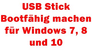 USB Stick Bootfähig machen für Windows 7 8 und 10 USB Windows installieren [upl. by Bushey662]