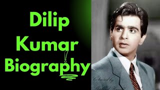 Biography Of Dilip Kumar The Tragedy King Of Indian Cinema 📽️📽️ [upl. by Aihtnys525]