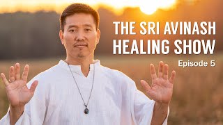 Healing Session  The Sri Avinash Healing Show Episode 5  This Is Not Normal  Master Sri Avinash [upl. by Pernas]