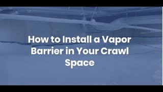 How to Install a Vapor Barrier in Your Crawl Space  Americover [upl. by Nivrae]