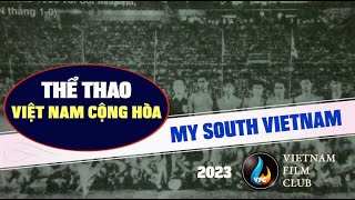 My South Vietnam Part 6  Thể Thao Việt Nam Cộng Hòa [upl. by Nylirej]