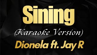 sining  Dionela ft Jay R Karaoke [upl. by Aroc]