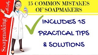 15 Common Mistakes of Soap Makers and Practical solutions for soap making beginners soap making 117 [upl. by Esele]