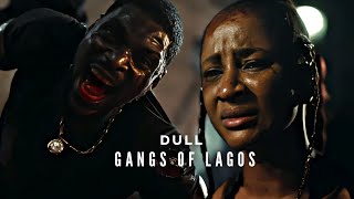 Gangs Of Lagos  Dull [upl. by Yeruoc768]