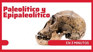 🔴 PALEOLÍTICO y Epipaleolítico en 3 MINUTOS 🔥🔥🔥 [upl. by Darrick]