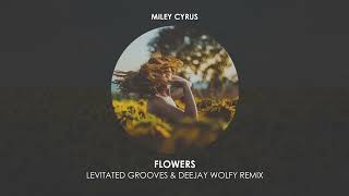 Flowers  Miley Cyrus Levitated Grooves amp Deejay Wolfy Remix [upl. by Braunstein709]