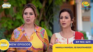 NEW Ep 4211  Mahila Mandal se Badtameezi  Taarak Mehta Ka Ooltah Chashmah [upl. by Webster]