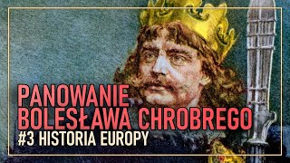 Panowanie Bolesława Chrobrego 992  1025  3  Historia Europy we wczesnym średniowieczu [upl. by Adley921]