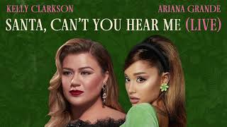 Kelly Clarkson amp Ariana Grande  Santa Cant You Hear Me Live Official Audio [upl. by Ociram]