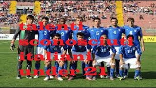 I MIGLIORI GIOVANI TALENTI SCONOSCIUTI ITALIANI UNDER 21 [upl. by Acsot7]