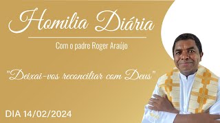 Homilia Diária  14022024  quotDeixaivos reconciliar com Deusquot [upl. by Eylk]