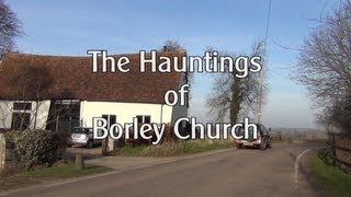 THE GHOSTS AND HAUNTINGS OF BORLEY CHURCH [upl. by Irahk]