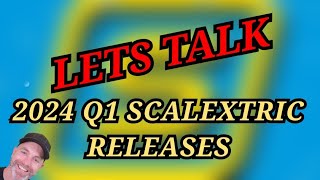 Lets discuss the scalextric 2024 Q1 releases [upl. by Trebmal]