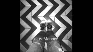 dirty Monster  Good Feel Good [upl. by Nauqan]