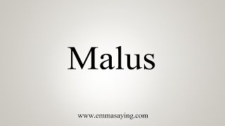 How To Say Malus [upl. by Avis]