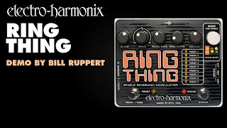 ElectroHarmonix Ring Thing Single Sideband Modulator EXH Pedal Demo by Bill Ruppert [upl. by Eelsel]