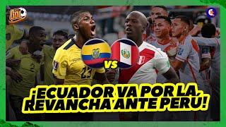 ECUADOR vs PERÚ La REVANCHA de LA TRI  Eliminatorias Mundial 2026  GRITO DE GOL [upl. by Nessej]