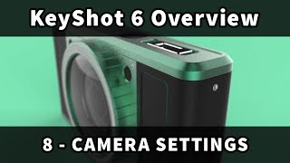 KeyShot 6 Overview 8  Camera Settings [upl. by Eedeed]