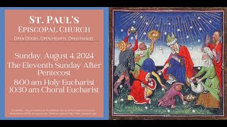 The Eleventh Sunday After Pentecost  August 4 2024 [upl. by Hachman]