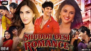 Shuddh Desi Romance Full Movie  Sushant Singh Rajput  Parineeti Chopra  Vaani Kapoor  Review [upl. by Lilia]