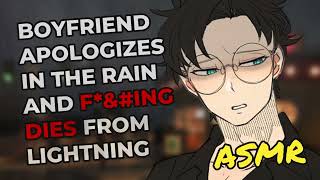 Boyfriend Apologizes in the rain and Famping DIES from Lightning ASMR [upl. by Eanahs]