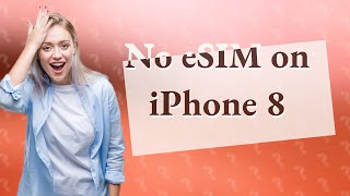 Does iPhone 8 support eSIM [upl. by Llemrej574]