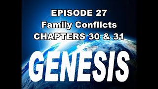 GENESIS 27 Chapt 30 amp 31 Family Conflicts [upl. by Remmos146]